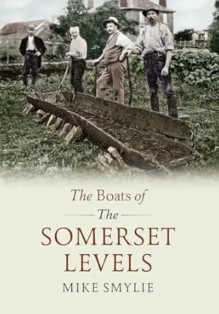 the boats of the somerset levels 1st edition mike smylie 1445603896, 978-1445603896