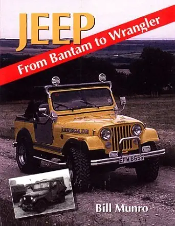 jeep from bantam to wrangler 1st edition bill munro 1861263198, 978-1861263193