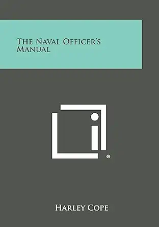 the naval officers manual 1st edition harley cope 1494112515, 978-1494112516