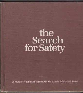 the search for safety a history of railroad signals and the people who made them 1st edition mary, hax