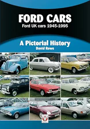 ford cars 1945 to 1995 a pictorial history 1st edition david rowe 1787116425, 978-1787116429