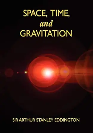 space time and gravitation an outline of the general relativity theory 1st edition sir arthur stanley