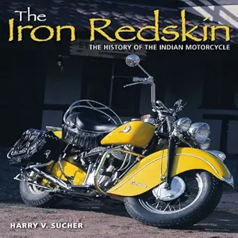 the iron redskin the history of the indian motorcycle 1st edition harry v sucher 184425500x, 978-1844255009