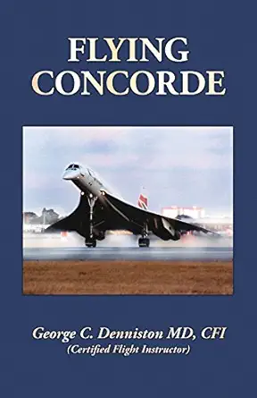 flying concorde 1st edition george c denniston 1425123783, 978-1425123789