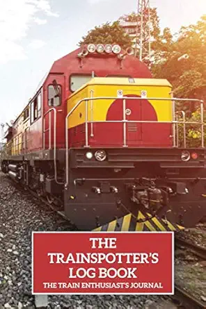 the trainspottera s log book the train enthusiasta s journal 1st edition summerisle online publishing
