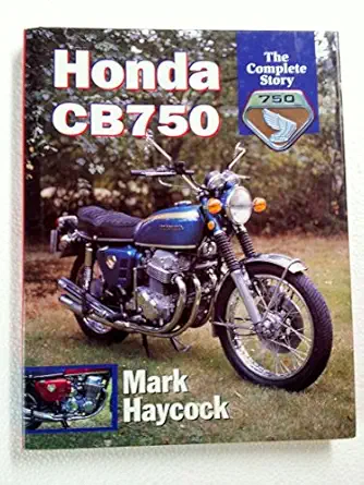 honda cb750 the complete story 1st edition mark haycock 1861262582, 978-1861262585