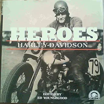 heroes of harley davidson 1st edition ed youngblood 0760315957, 978-0760315958
