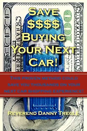 save $$$$ buying your next car this proven method could save you thousands on your next car shopping