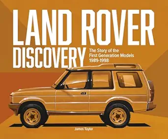 land rover discovery the story of the first generation models 1989 1998 1st edition james taylor 1836440391,