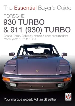porsche 930 turbo and 911 turbo coupe targa cabriolet classic and slant nose models 1st edition adrian