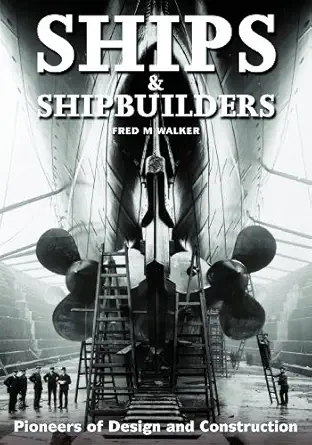 ships and shipbuilders pioneers of design and construction 1st edition fred s walker 1591147883,
