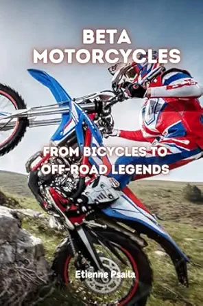 beta motorcycles from bicycles to off road legends 1st edition etienne psaila 1923393960, 978-1923393967