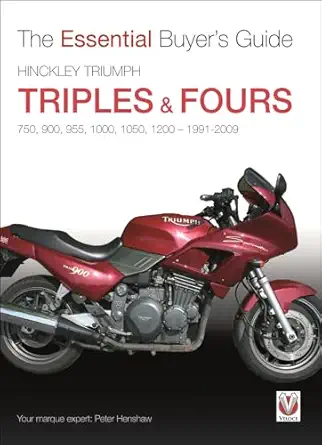 hinckley triumph triples and fours 750 900 955 1000 1050 1200 1991 2009 1st edition peter henshaw 1845842871,