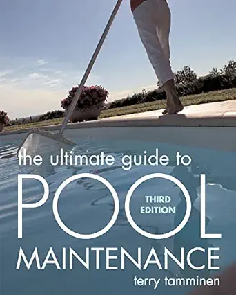 the ultimate guide to pool maintenance 1st edition terry tamminen 0071470174, 978-0071470179