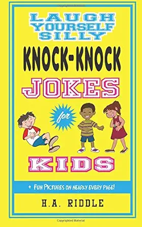 laugh yourself silly knock knock jokes for kids childrens juvenile humor ages 6 14 funny riddles one liners