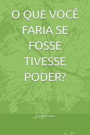 o que voca faria se voca fosse presidente 1st edition sr marcio portela vilarins 650093024x, 978-6500930245