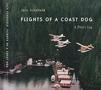 flights of a coast dog a pilots log 1st edition jack schofield 1550546775, 978-1550546774
