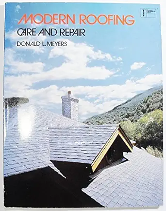 modern roofing care and repair 1st edition donald l meyers 0932944345, 978-0932944344