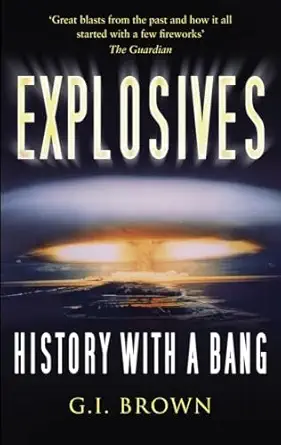 explosives history with a bang 1st edition g i brown 0752456962, 978-0752456966