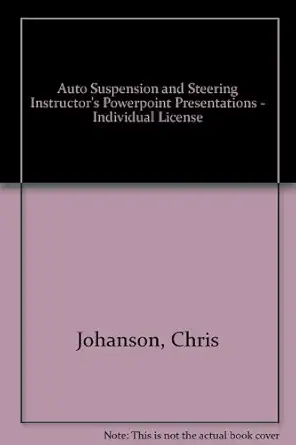auto suspension and steering instructors powerpoint presentations individual license 1st edition chris
