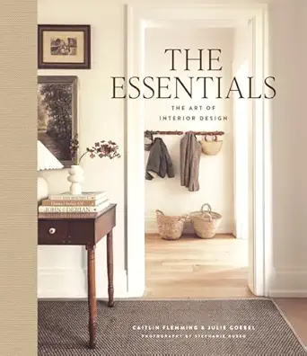 the essentials the art of interior design a guide to furnishing decorating and styling your home 1st edition