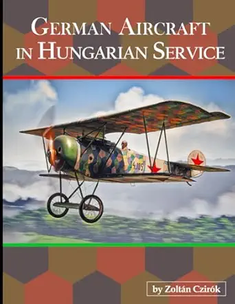 german aircraft in hungarian service 1st edition zolta n czira k 1964637082, 978-1964637082