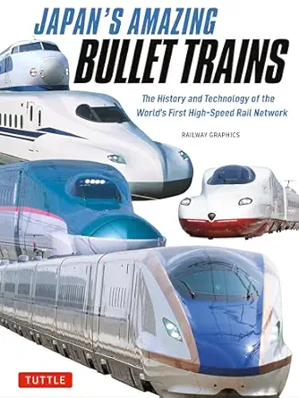 japans amazing bullet trains the history and technology of the worlds first high speed rail network 1st