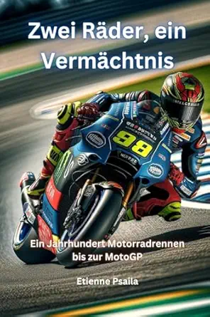 zwei ra der ein verma chtnis ein jahrhundert motorradrennen bis zur motogp 1st edition etienne psaila