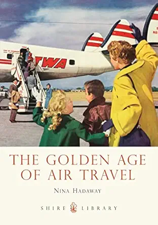 the golden age of air travel 1st edition nina hadaway 0747812233, 978-0747812234