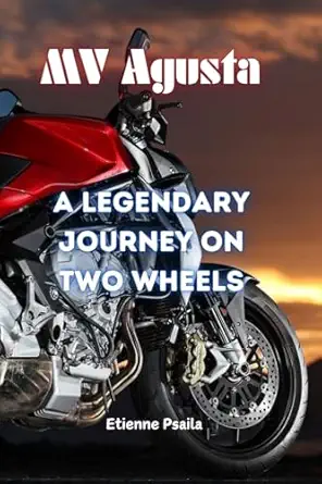 mv agusta a legendary journey on two wheels 1st edition etienne psaila 1923393928, 978-1923393929