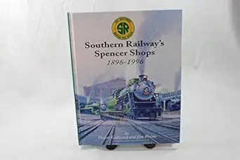 southern railways spencer shops 1896 1996 1st edition duane galloway ,jim wrinn 1883089239, 978-1883089238