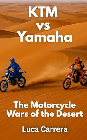 ktm vs yamaha the motorcycle wars of the desert 1st edition luca carrera 1923504800, 978-1923504806