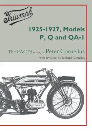 triumph 1925 1927 models p q and qa 1 1st edition peter cornelius ,richard cornelius 1915382084,