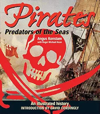 pirates predators of the seas an illustrated history 1st edition angus konstam ,roger michael keandavid