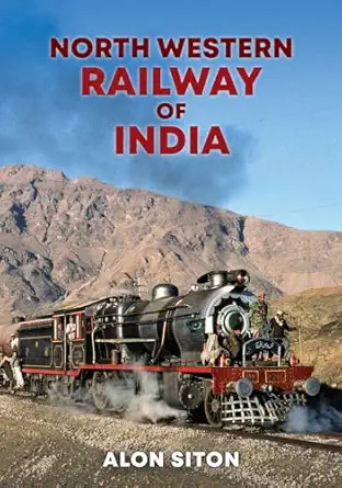 north western railway of india 1st edition alon siton 1398114456, 978-1398114456