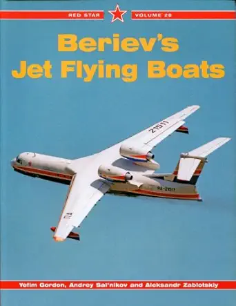 berievs jet flying boats red star vol 28 1st edition yefim gordon ,andrey sal\\\\\\\'nikov ,alexandr