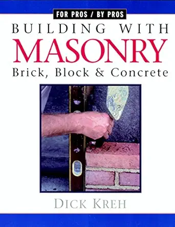 building with masonry brick block and concrete / for pros by pros 1st edition richard kreh 1561583367,