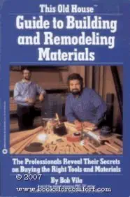 this old house guide to building and remodeling materials 1st edition bob vila 0446382469, 978-0446382465