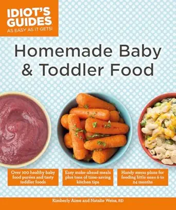 homemade baby and toddler food 1st edition kimberly aime ,natalie weiss 1615648569, 978-1615648566