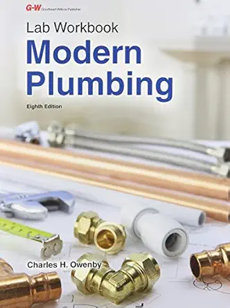 modern plumbing lab workbook 1st edition charles h owenby 1619608685, 978-1619608689