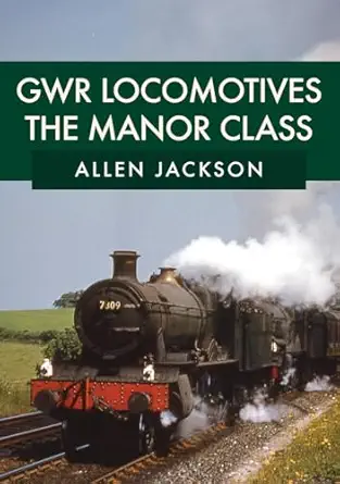 gwr locomotives the manor class 1st edition allen jackson 144569302x, 978-1445693026