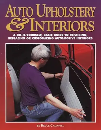 auto upholstery and interiors 1st edition bruce caldwell 1557882657, 978-1557882653