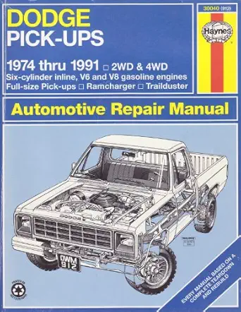 dodge pick ups automotive repair manual/1974 thru 1991 2wd and 4wd six cylinder inline v6 and v8 gasoline