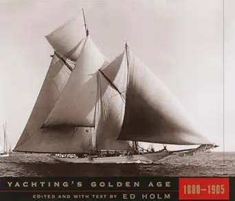 yachtings golden age 1880 1905 1st edition ed holm 0679454888, 978-0679454885