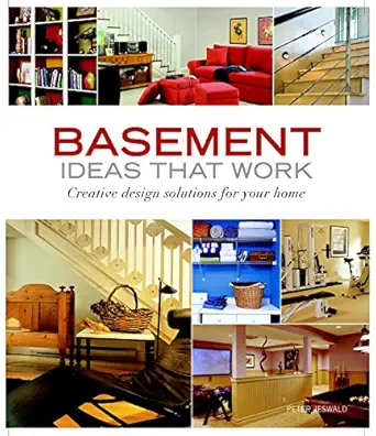 basement ideas that work creative design solutions for your home 1st edition peter jeswald 1561589373,