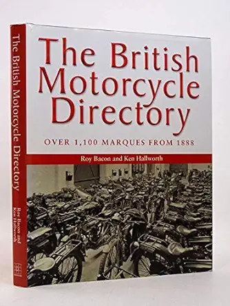 the british motorcycle directory over 1 100 marques from 1888 1st edition roy bacon 186126674x, 978-1861266743