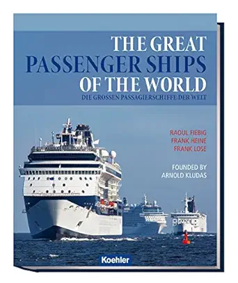 the great passenger ships of the world 1st edition raoul fiebig ,frank heine ,frank lose 3782212452,