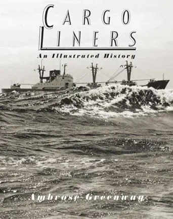 cargo liners an illustrated history 1st edition ambrose greenway 184832006x, 978-1848320062