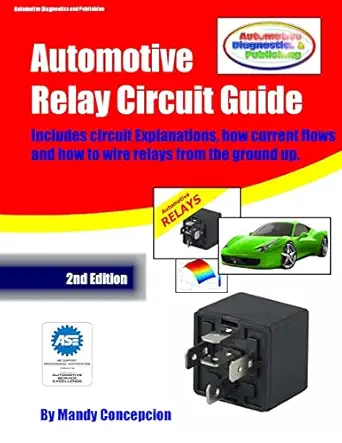 automotive relay circuit guide 1st edition mandy concepcion 1477525653, 978-1477525654