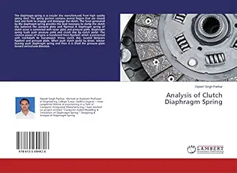 analysis of clutch diaphragm spring 1st edition dipesh singh parihar 6135694820, 978-6135694826